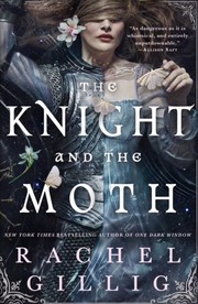 Cover of The Knight and the Moth (The Stonewater Kingdom, 1)